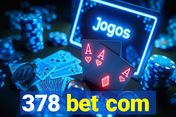 378 bet com